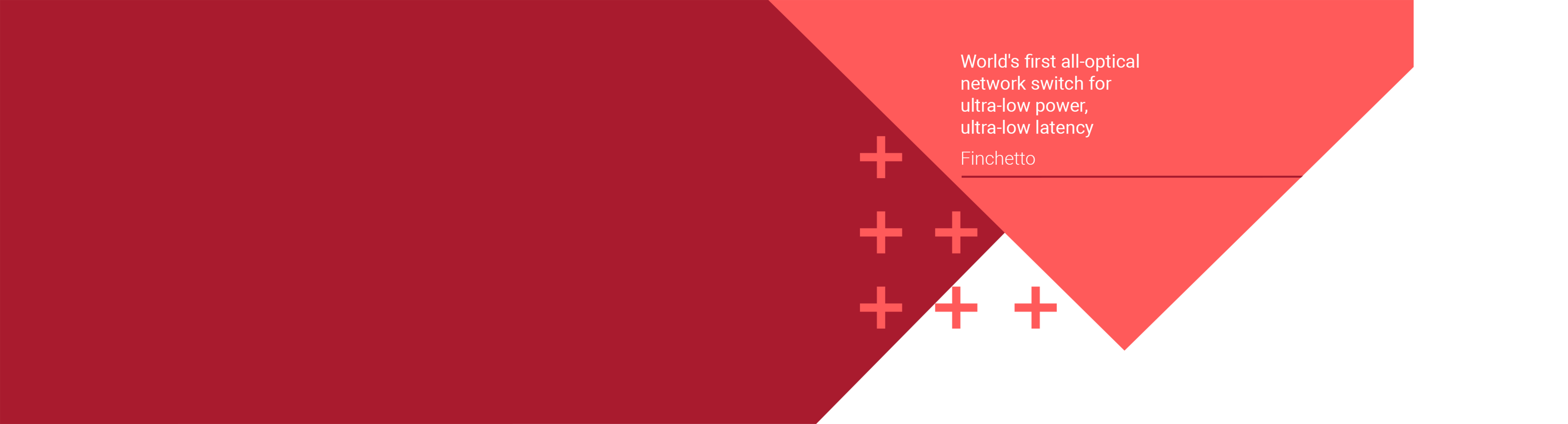 World's first all-optical network switch for ultra-low power, lure-low latency – Finchetto